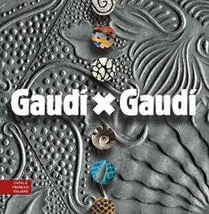 GAUDÍ X GAUDÍ (MULTILINGÜE CATALÀ, FRANÇAIS, ITALIANO) | 9788410127777 | BERGÓS, JOAN / VIVAS, PERE | Cooperativa Cultural Rocaguinarda