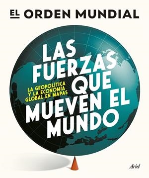 FUERZAS QUE MUEVEN EL MUNDO, LAS | 9788434439658 | EL ORDEN MUNDIAL | Cooperativa Cultural Rocaguinarda