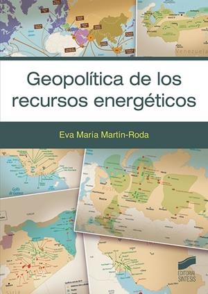GEOPOLÍTICA DE LOS RECURSOS ENERGÉTICOS | 9788413571348 | MARTÍN-RODA, EVA MARÍA | Cooperativa Cultural Rocaguinarda