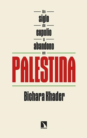 SIGLO DE EXPOLIO Y ABANDONO EN PALESTINA, UN | 9788410674660 | KHADER, BICHARA | Cooperativa Cultural Rocaguinarda
