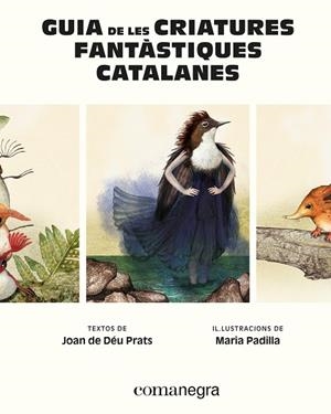 GUIA DE LES CRIATURES FANTÀSTIQUES CATALANES | 9788410161900 | PRATS, JOAN DE DÉU/PADILLA, MARIA | Cooperativa Cultural Rocaguinarda