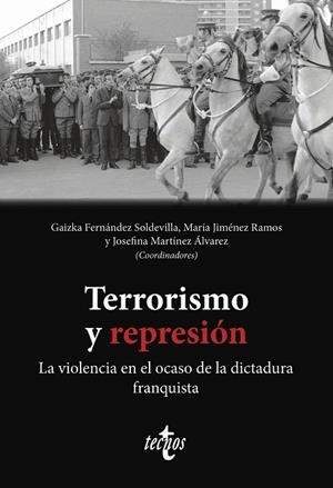 TERRORISMO Y REPRESIÓN | 9788430992584 | FERNÁNDEZ SOLDEVILLA, GAIZKA/JIMÉNEZ RAMOS, MARÍA/MARTÍNEZ ÁLVAREZ, JOSEFINA/APARICIO RODRÍGUEZ, VÍC | Cooperativa Cultural Rocaguinarda
