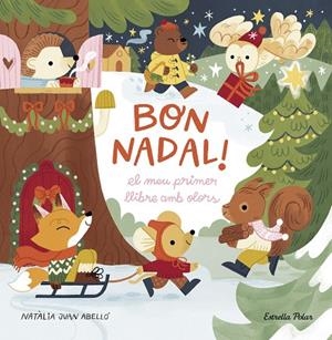 BON NADAL! EL MEU PRIMER LLIBRE AMB OLORS | 9788413898322 | JUAN ABELLÓ, NATÀLIA | Cooperativa Cultural Rocaguinarda
