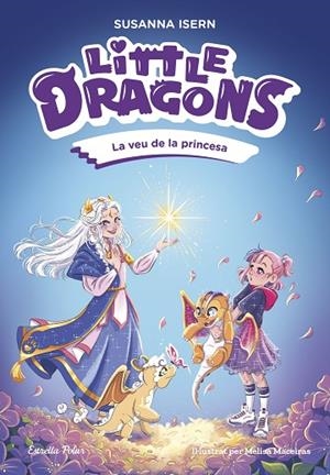 LITTLE DRAGONS 4. LA VEU DE LA PRINCESA | 9791387903046 | ISERN, SUSANNA | Cooperativa Cultural Rocaguinarda