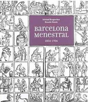 BARCELONA MENESTRAL, 1854-1936 | 9788498503203 | BENGOECHEA, SOLEDAD/DESOLA MEDIAVILLA, RICARD | Cooperativa Cultural Rocaguinarda