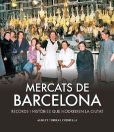 MERCATS DE BARCELONA | 9791387658182 | TORRAS CORBELLA, ALBERT | Cooperativa Cultural Rocaguinarda
