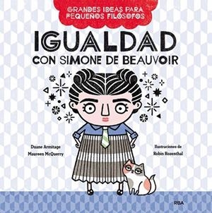 IGUALDAD CON SIMONE DE BEAUVOIR (GRANDES IDEAS PARA PEQUEÑOS FILÓSOFOS) | 9788427222670 | ARMITAGE, DUANE/MCQUERRY, MAUREEN | Cooperativa Cultural Rocaguinarda