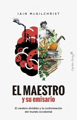 MAESTRO Y SU EMISARIO, EL | 9791399039153 | MCGILCHRIST, IAIN | Cooperativa Cultural Rocaguinarda