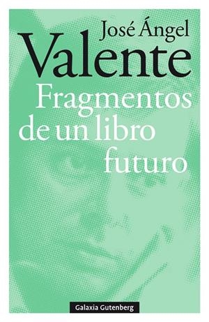 FRAGMENTOS DE UN LIBRO FUTURO- RÚSTICA | 9788417747121 | VALENTE, JOSÉ ÁNGEL | Cooperativa Cultural Rocaguinarda