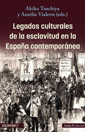 LEGADOS CULTURALES DE LA ESCLAVITUD EN LA ESPAÑA CONTEMPORÁNEA | 9788410328792 | TSUCHIYA, AKIKO/VIALETTE, AURÉLIE | Cooperativa Cultural Rocaguinarda