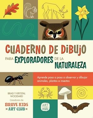 CUADERNO DE DIBUJO PARA EXPLORADORES DE LA NATURALEZA | 9788426739674 | WOODARD, KRYSTAL/WOODARD, BRAD | Cooperativa Cultural Rocaguinarda