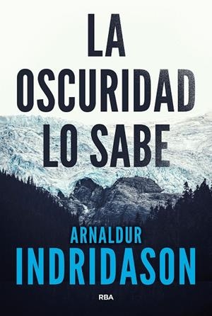 OSCURIDAD LO SABE, LA | 9788490568101 | INDRIDASON, ARNALDUR | Cooperativa Cultural Rocaguinarda