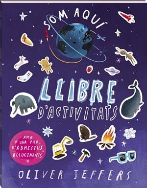SOM AQUÍ. LLIBRE D'ACTIVITATS. | 9788419913784 | JEFFERS, OLIVER | Cooperativa Cultural Rocaguinarda
