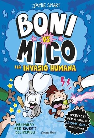 BONI VS. MICO 2. BONI VS. MICO I LA INVASIÓ HUMANA | 9788413898490 | SMART, JAMIE | Cooperativa Cultural Rocaguinarda