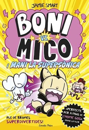 BONI VS MICO 4. BONI VS. MICO I MANI LA SUPERSÒNICA | 9788418444982 | SMART, JAMIE | Cooperativa Cultural Rocaguinarda