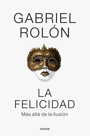 FELICIDAD, LA | 9788449341977 | ROLÓN, GABRIEL | Cooperativa Cultural Rocaguinarda