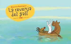 REVENJA DEL GALL, LA | 9788494650727 | RODRIGUEZ, BEÁTRICE | Cooperativa Cultural Rocaguinarda
