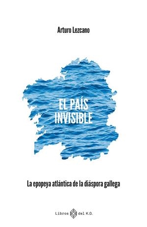 PAÍS INVISIBLE, EL | 9791387839185 | LEZCANO GONZÁLEZ, ARTURO | Cooperativa Cultural Rocaguinarda