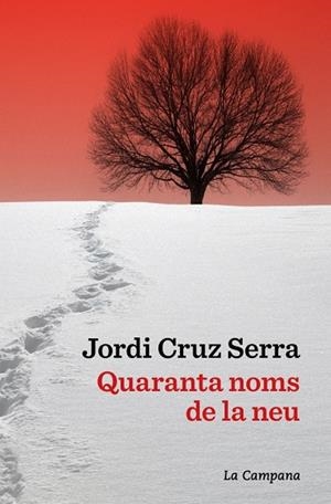 QUARANTA NOMS DE LA NEU | 9791387564063 | CRUZ SERRA, JORDI | Cooperativa Cultural Rocaguinarda