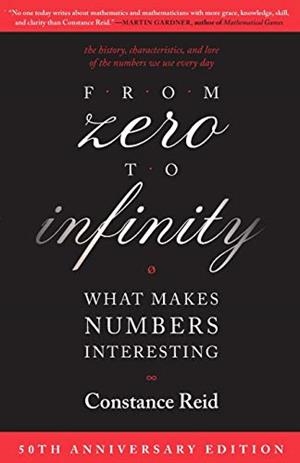 FROM ZERO TO INFINITY: WHAT MAKES NUMBERS INTERESTING | 9781568812731 | REID, CONSTANCE | Cooperativa Cultural Rocaguinarda