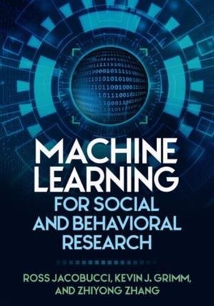 MACHINE LEARNING FOR SOCIAL AND BEHAVIORAL RESEARCH | 9781462552924 | GRIMM, KEVIN J. / ZHANG, ZHIYONG / JACOBUCCI, ROSS | Cooperativa Cultural Rocaguinarda