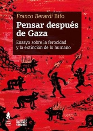 PENSAR DESPUÉS DE GAZA | 9786316507327 | BERNARDI BIFO, FRANCO | Cooperativa Cultural Rocaguinarda