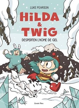 HILDA & TWIG 2. HILDA I TWIG DESPERTEN L'HOME DE GEL | 9791387782696 | PEARSON, LUKE | Cooperativa Cultural Rocaguinarda