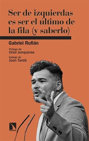 SER DE IZQUIERDAS ES SER EL ÚLTIMO DE LA FILA (Y SABERLO) | 9788410675117 | RUFIÁN, GABRIEL | Cooperativa Cultural Rocaguinarda
