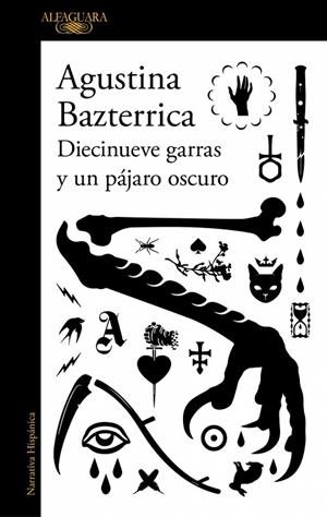 DIECINUEVE GARRAS Y UN PÁJARO OSCURO | 9791387846145 | BAZTERRICA, AGUSTINA | Cooperativa Cultural Rocaguinarda
