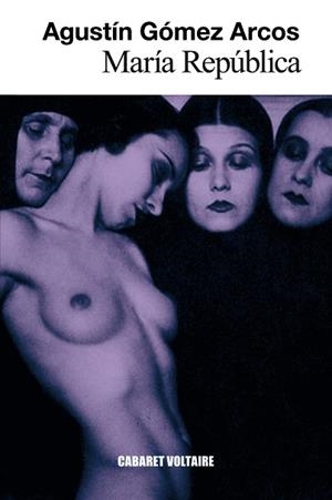 MARÍA REPÚBLICA | 9788494218514 | GÓMEZ ARCOS, AGUSTÍN | Cooperativa Cultural Rocaguinarda