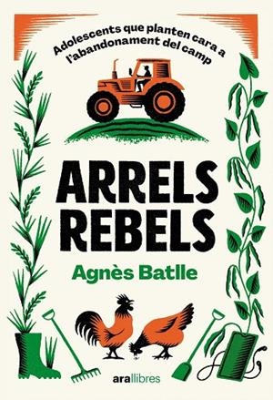 ARRELS REBELS | 9788411731782 | BATLLE CROS, AGNÈS | Cooperativa Cultural Rocaguinarda