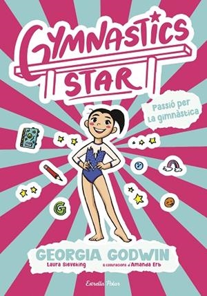 GYMNASTICS STAR 1. PASSIÓ PER LA GIMNÀSTICA | 9791387903275 | GODWIN, GEORGIA | Cooperativa Cultural Rocaguinarda