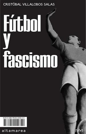 FÚTBOL Y FASCISMO | 9788412110340 | VILLALOBOS SALAS, CRISTÓBAL | Cooperativa Cultural Rocaguinarda