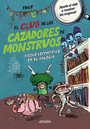 CLUB DE LOS CAZADORES DE MONSTRUOS: FIESTA TERRORÍFICA EN EL COLEGIO, EL | 9788414345115 | THILO | Cooperativa Cultural Rocaguinarda