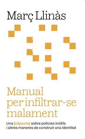 MANUAL PER INFILTRAR-SE MALAMENT | 9788411731973 | LLINÀS BELLIURE, MARÇ | Cooperativa Cultural Rocaguinarda