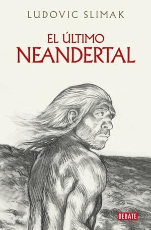 ÚLTIMO NEANDERTAL, EL | 9788410214941 | SLIMAK, LUDOVIC | Cooperativa Cultural Rocaguinarda