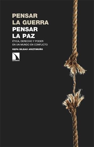 PENSAR LA GUERRA, PENSAR LA PAZ | 9788410675421 | BILBAO ARIZTIMUÑO, KEPA | Cooperativa Cultural Rocaguinarda