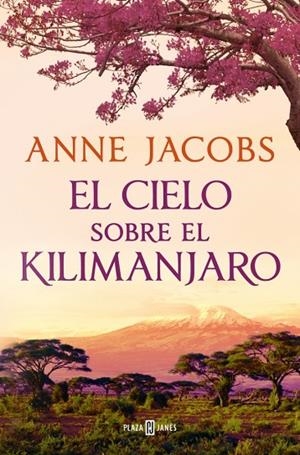 CIELO SOBRE EL KILIMANJARO, EL (SUEÑOS DE ÁFRICA 1) | 9788401028922 | JACOBS, ANNE | Cooperativa Cultural Rocaguinarda