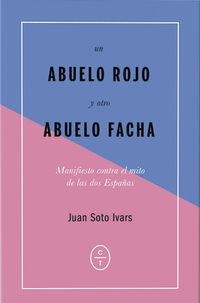 ABUELO ROJO Y OTRO ABUELO FACHA, UN | 9788494434051 | SOTO IVARS, JUAN | Cooperativa Cultural Rocaguinarda