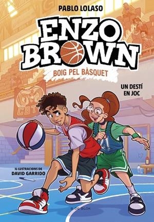ENZO BROWN: BOIG PEL BÀSQUET 2 - UN DESTÍ EN JOC | 9791387695118 | LOLASO, PABLO | Cooperativa Cultural Rocaguinarda