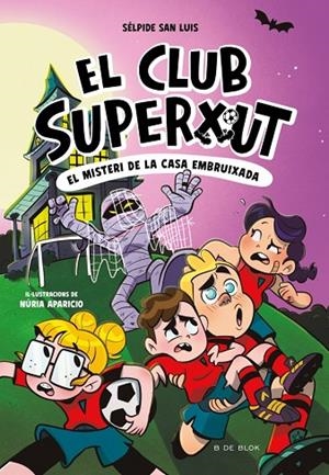 CLUB SUPERXUT 5, EL - EL MISTERI DE LA CASA EMBRUIXADA | 9788410269781 | SAN LUIS, SÉLPIDE | Cooperativa Cultural Rocaguinarda