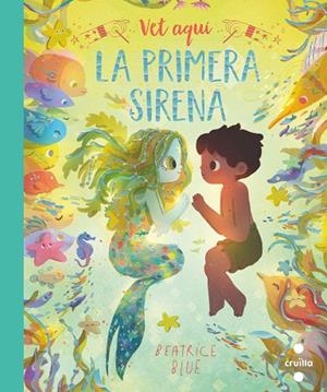VET AQUÍ LA PRIMERA SIRENA | 9788466149358 | BLUE, BEATRICE | Cooperativa Cultural Rocaguinarda