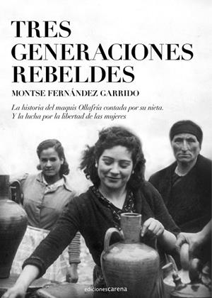 TRES GENERACIONES REBELDES | 9788418323829 | FERNÁNDEZ GARRIDO, MONTSE | Cooperativa Cultural Rocaguinarda