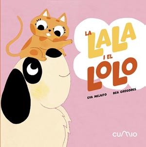 LALA I EL LOLO, LA: SÓN INSEPARABLES | 9788482897868 | MEJUTO, EVA | Cooperativa Cultural Rocaguinarda