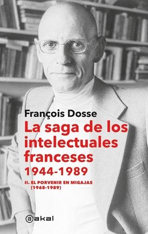 SAGA DE LOS INTELECTUALES FRANCESES, 1944-1989, LA | 9788446053385 | DOSSE, FRANÇOISE | Cooperativa Cultural Rocaguinarda