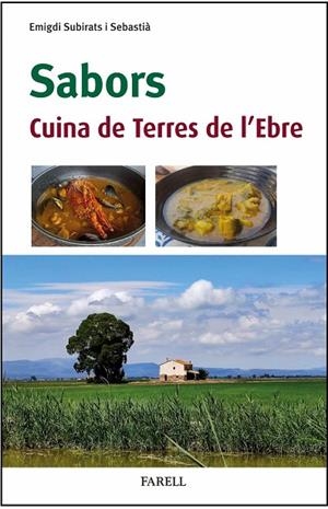 SABORS. CUINA DE TERRES DE L’EBRE | 9788410211124 | SUBIRATS SEBASTIÀ, EMIGDI | Cooperativa Cultural Rocaguinarda