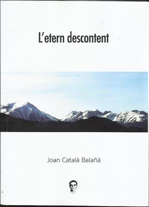 ETERN DESCONTENT, L' | 9788469736265 | CATALÀ BALAÑÀ, JOAN | Cooperativa Cultural Rocaguinarda