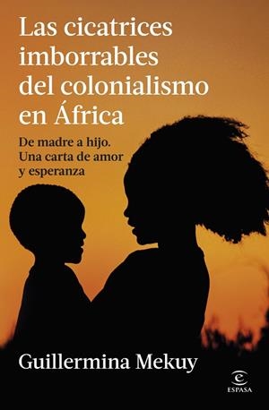 CICATRICES IMBORRABLES DEL COLONIALISMO EN ÁFRICA, LAS | 9788467080438 | MEKUY, GUILLERMINA | Cooperativa Cultural Rocaguinarda