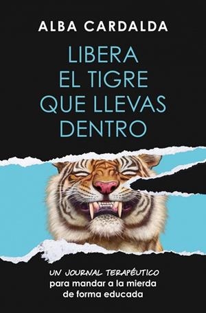 LIBERA EL TIGRE QUE LLEVAS DENTRO | 9788419820761 | CARDALDA, ALBA | Cooperativa Cultural Rocaguinarda
