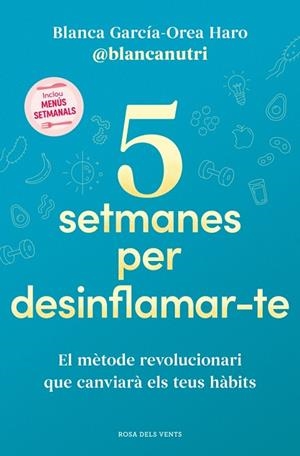 5 SETMANES PER DESINFLAMAR-TE | 9788419756701 | GARCÍA-OREA HARO (@BLANCANUTRI), BLANCA | Cooperativa Cultural Rocaguinarda
